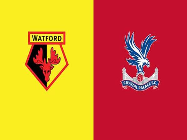 Nhận định kết quả Watford vs Crystal Palace 02h30 ngày 24/2