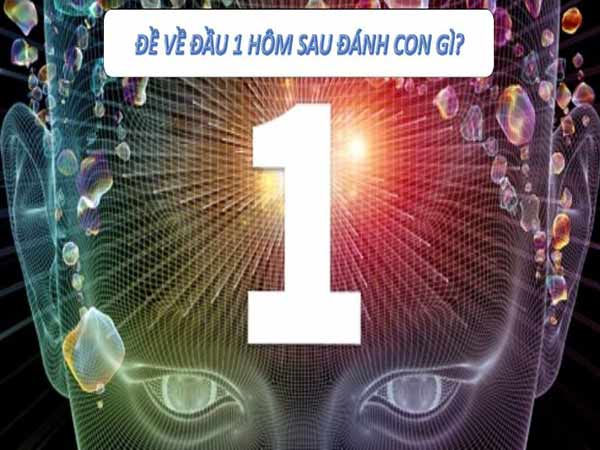 Tìm hiểu đề về đầu 1 hôm sau đánh con gì?