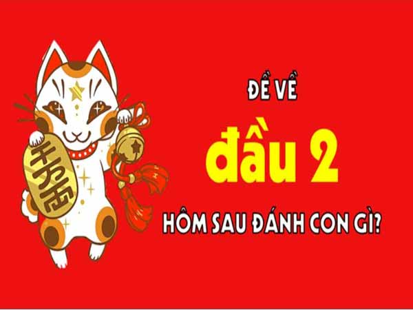 Đề về đầu 2 hôm sau đánh con gì?