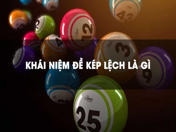 Đề kép lệch là gì?
