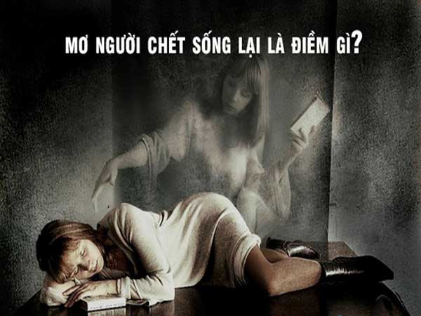 Mơ thấy người chết sống lại có tốt không?