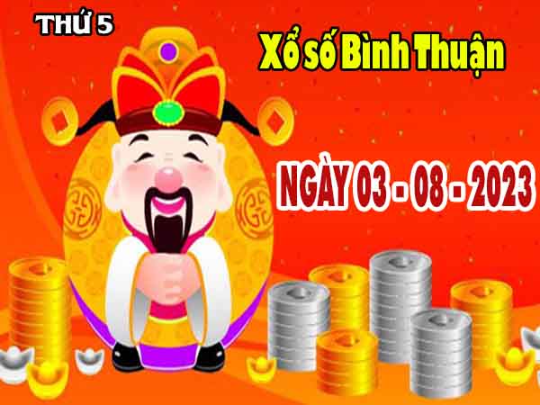 Thống kê XSBTH ngày 3/8/2023 - Thống kê đài xổ số Bình Thuận thứ 5