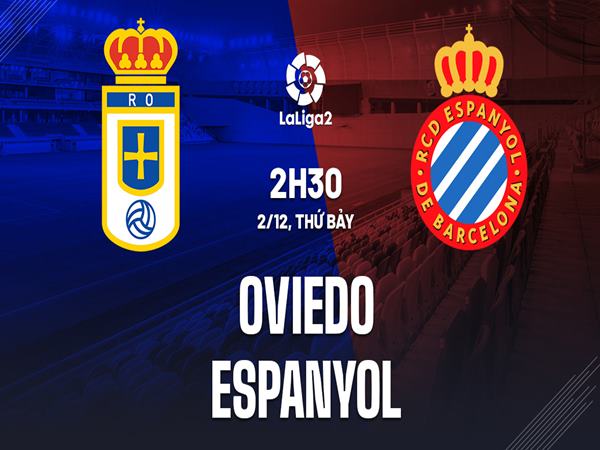 Nhận định Real Oviedo vs Espanyol, 2h30 ngày 2/12