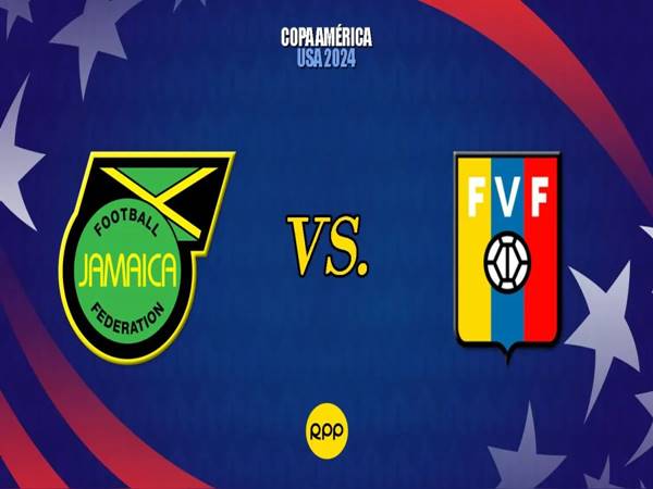 Nhận định Venezuela vs Jamaica, 07h00 ngày 1/7