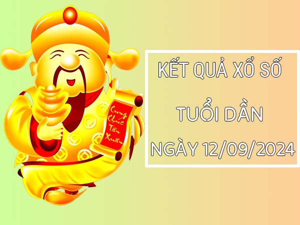 Con số may mắn tuổi Dần ngày 12/9/2024 thứ 5 hôm nay