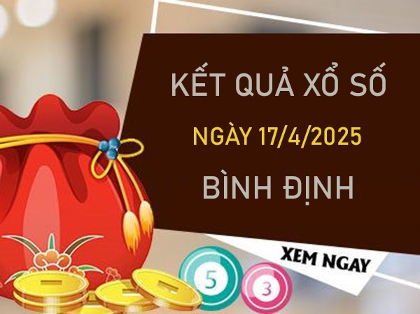 Thống kê xổ số Bình Định 17/4/2025 phân tích chi tiết