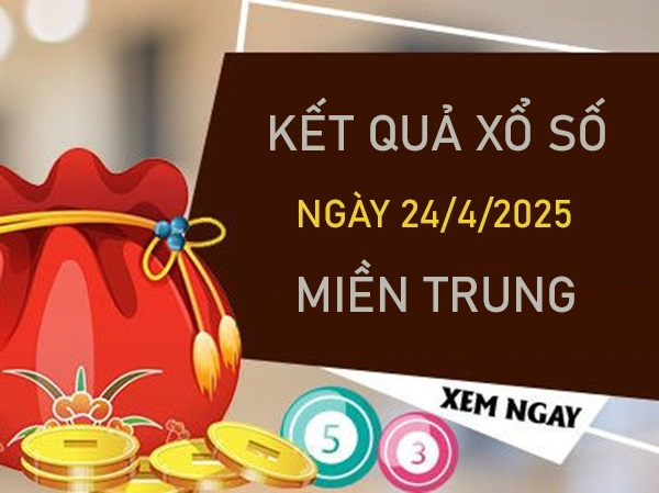 Thống kê xs miền Trung 24/4/2025 phân tích chi tiết