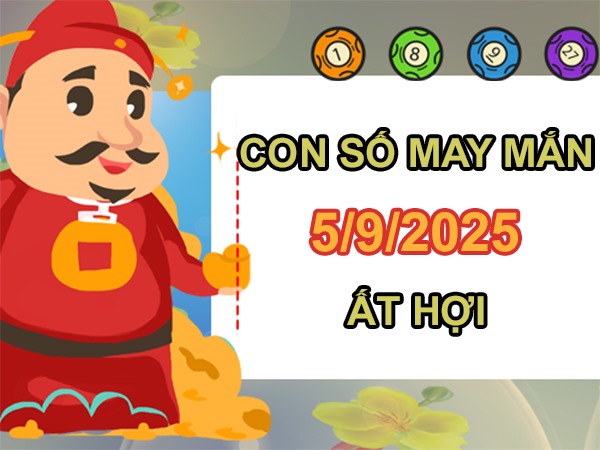 Gỡ rối vận trình với số đẹp tuổi Ất Hợi 5/9/2025