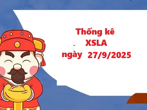 Thống kê XSLA 27/9/2025
