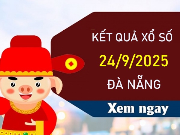 Thống kê XS Đà Nẵng ngày 24/9/2025 xỉu chủ số đẹp