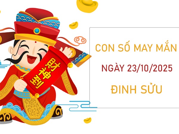 Đổi đời cùng số cát lộc tuổi Đinh Sửu 23/10/2025