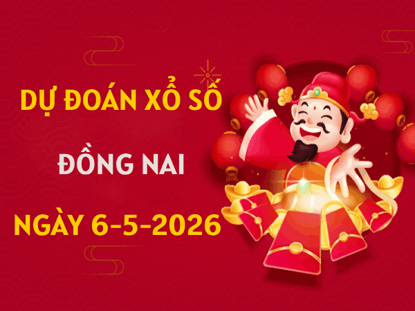 Dự đoán XSDN ngày 6 tháng 5 năm 2026 chính xác nhất