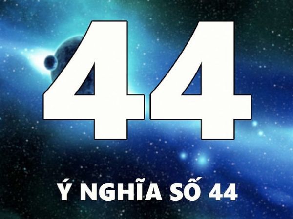 Phân tích ý nghĩa số 44 theo dân gian thần số học