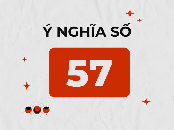 Phân tích ý nghĩa số 57 theo chiêm tinh học dân gian