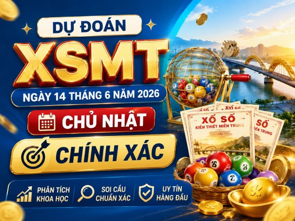 Dự đoán XSMT ngày 14 tháng 6 năm 2026 chủ nhật chính xác