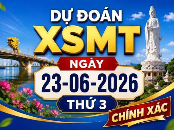 Dự đoán XSMT ngày 23 tháng 6 năm 2026 thứ 3 chính xác